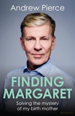 Finding Margaret: Solving the mystery of my birth mother - Andrew Pierce [KSIĄŻKA]
