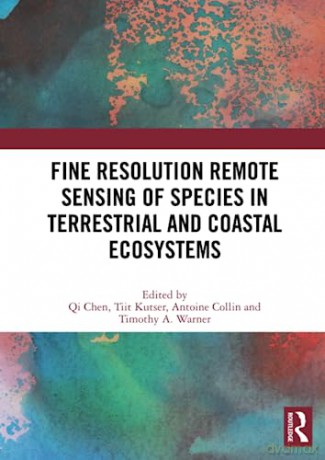 Fine Resolution Remote Sensing of Species in Terrestrial and Coastal Ecosystems - Qi Chen [KSIĄŻKA]