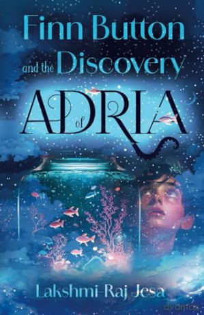 Finn Button and The Discovery of Adria - Lakshmi-Raj Jesa [KSIĄŻKA]