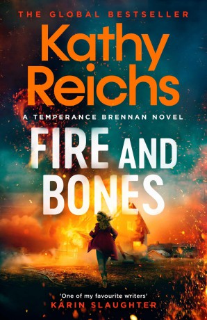 Fire and Bones: The brand new thriller in the bestselling Temperance Brennan series, it's 'Reichs at her very best' (Mail) (Temperance Brennan, 23) - Kathy Reichs [KSIĄŻKA]