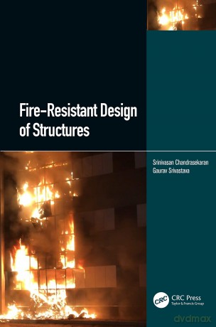 Fire-Resistant Design of Structures - Srin Chandrasekaran [KSIĄŻKA]