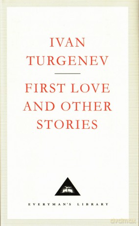 First Love And Other Stories (Everyman's Library CLASSICS) - Ivan Turgenev [KSIĄŻKA]