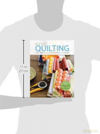First Time Quilting: The Absolute Beginner's Guide: There's A First Time For Everything: 4 - Editors Creative Pub [KSIĄŻKA]