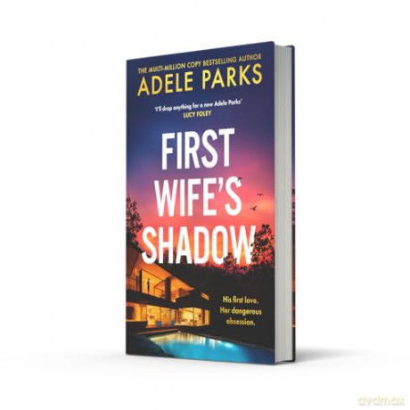 First Wife's Shadow: A must-read gripping domestic psychological suspense crime thriller from the Sunday Times bestselling author of Just Between Us and Both of You - brand new for summer 2024! - Adele Parks [KSIĄŻKA]
