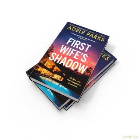First Wife's Shadow: A must-read gripping domestic psychological suspense crime thriller from the Sunday Times bestselling author of Just Between Us and Both of You - brand new for summer 2024! - Adele Parks [KSIĄŻKA]