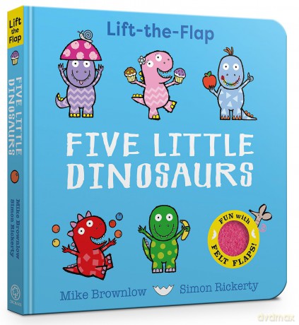 Five Little Dinosaurs: A Felt Flaps Book - Mike Brownlow [KSIĄŻKA]