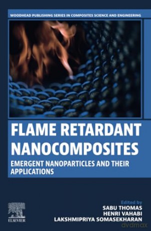 Flame Retardant Nanocomposites: Emergent Nanoparticles and their Applications (Woodhead Publishing Series in Composites Science and Engineering) - Sabu Thomas [KSIĄŻKA]