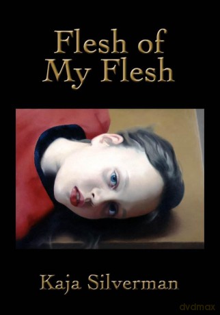 Flesh of My Flesh - Kaja Silverman [KSIĄŻKA]