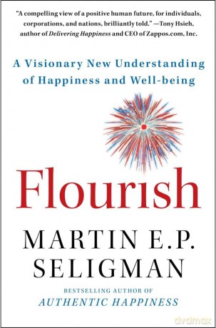 Flourish: A Visionary New Understanding of Happiness and Well-Being - Martin E. Seligman [KSIĄŻKA]