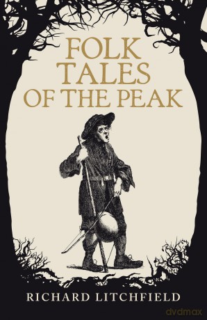 Folk Tales of The Peak - Richard Litchfield [KSIĄŻKA]