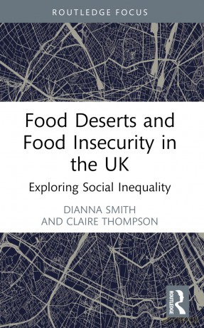 Food Deserts and Food Insecurity in the UK: Exploring Social Inequality (Routledge Focus on Environment and Sustainability) - Smith Dianna [KSIĄŻKA]