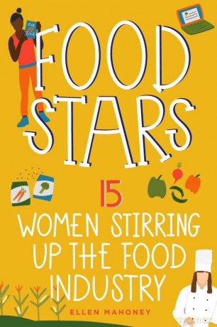 Food Stars: 15 Women Stirring Up the Food Industry (Women of Power) [KSIĄŻKA]