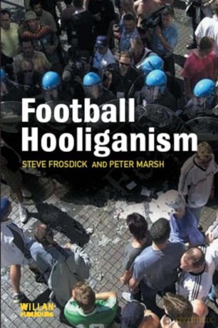 Football Hooliganism - Steve Frosdick [KSIĄŻKA]
