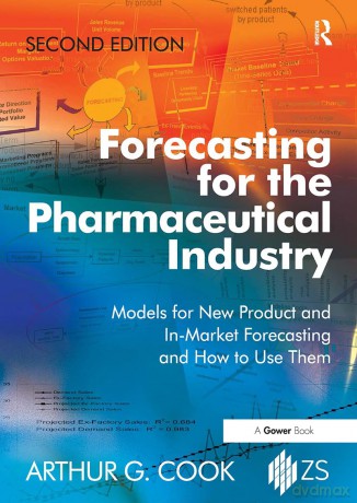 Forecasting for the Pharmaceutical Industry: Models for New Product and In-Market Forecasting and How to Use Them - Cook Arthur G. [KSIĄŻKA]