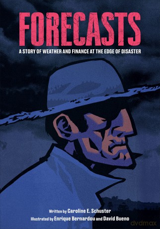 Forecasts: A Story of Weather and Finance at the Edge of Disaster (ethnoGRAPHIC) [KOMIKS]