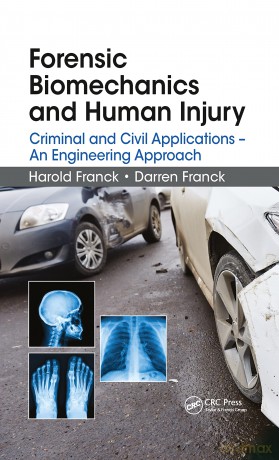 Forensic Biomechanics and Human Injury: Criminal and Civil Applications - An Engineering Approach - Harold Franck [KSIĄŻKA]