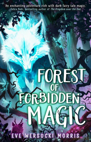 Forest of Forbidden Magic: A spooky supernatural adventure of spine-tingling mystery - Eve Wersocki Morris [KSIĄŻKA]