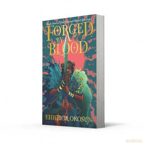 Forged by Blood: The explosive #1 Sunday Times bestselling debut and start to a new series inspired by Nigerian mythology: Book 1 (The Tainted Blood Duology) - Ehigbor Okosun [KSIĄŻKA]