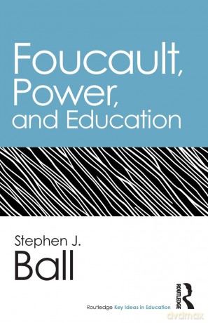 Foucault, Power, and Education (Routledge Key Ideas in Education) - Stephen J Ball [KSIĄŻKA]