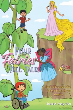 Four Fairies Tell Tales: Don't let the world confine you by defining who you should be - Samson Yung-Abu [KSIĄŻKA]
