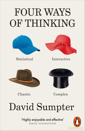 Four Ways of Thinking: Statistical, Interactive, Chaotic and Complex - David Sumpter [KSIĄŻKA]