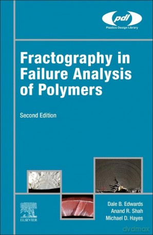 Fractography in Failure Analysis of Polymers (Plastics Design Library) - Michael D. Hayes [KSIĄŻKA]