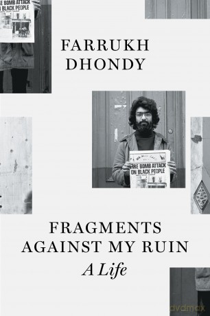 Fragments Against My Ruin: A Life - Farrukh Dhondy [KSIĄŻKA]