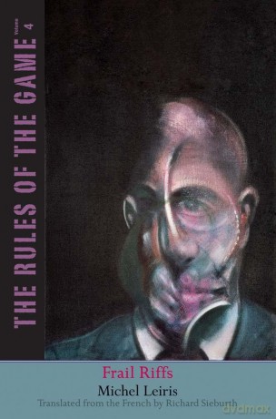 Frail Riffs: The Rules of the Game, Volume 4 (The Margellos World Republic of Letters) - Michel Leiris [KSIĄŻKA]