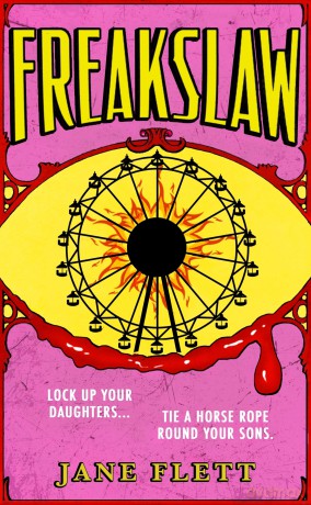 Freakslaw: The seductive, carnivalesque new literary horror book for summer 2024 - Jane Flett [KSIĄŻKA]