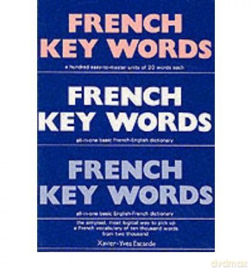 French Key Words The Basic 2, 000 Word Vocabulary in a Hundred Units Arranged by Frequency, with Comprehensive French and English Indexes by Escande, Xavier-Yves (Author) ON Jan-06-1984, Paperback - Xavier-Yves Escande [KSIĄŻKA]