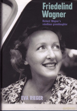Friedelind Wagner: Richard Wagner's Rebellious Granddaughter - Eva Rieger [KSIĄŻKA]