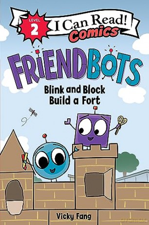 Friendbots: Blink and Block Build a Fort (I Can Read Comics Level 2) - Fang Vicky [KSIĄŻKA]