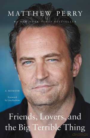 Friends, Lovers, and the Big Terrible Thing: A Memoir - Matthew Perry [KSIĄŻKA]