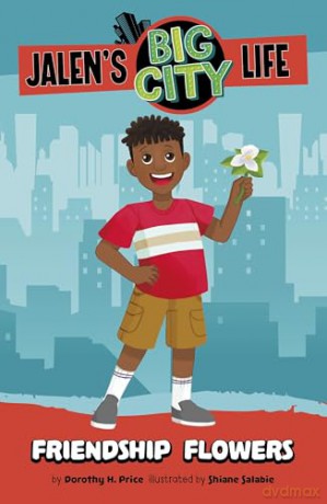 Friendship Flowers (Jalen's Big City Life) - Dorothy H. Price [KSIĄŻKA]
