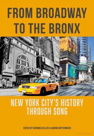 From Broadway to The Bronx: New York City's History through Song - Sabrina Mittermeier [KSIĄŻKA]