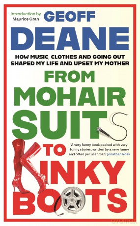 From Mohair Suits to Kinky Boots: How Music, Clothes and Going Out Shaped My Life and Upset My Mother - Geoff Deane [KSIĄŻKA]