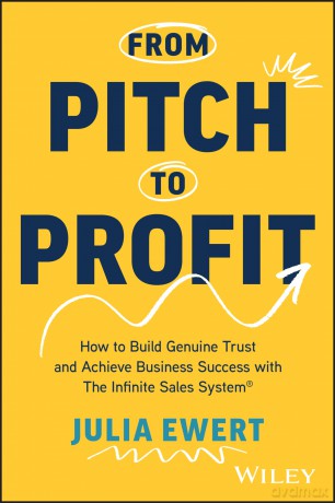 From Pitch to Profit: How to Build Genuine Trust and Achieve Business Success with The Infinite Sales System [KSIĄŻKA]