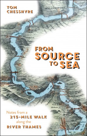 From Source to Sea: Notes from a 215-Mile Walk Along the River Thames - Tom Chesshyre [KSIĄŻKA]