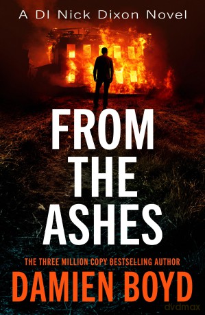 From The Ashes: 14 (DI Nick Dixon Crime) - Damien Boyd [KSIĄŻKA]