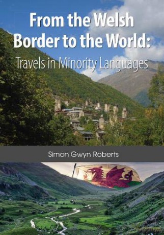 From the Welsh Border to the World: Travels in Minority Languages - Simon Roberts [KSIĄŻKA]
