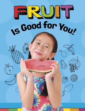 Fruits Are Good for You! (Healthy Foods) - Gloria Koster [KSIĄŻKA]