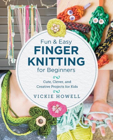 Fun and Easy Finger Knitting for Beginners - Vickie Howell [KSIĄŻKA]