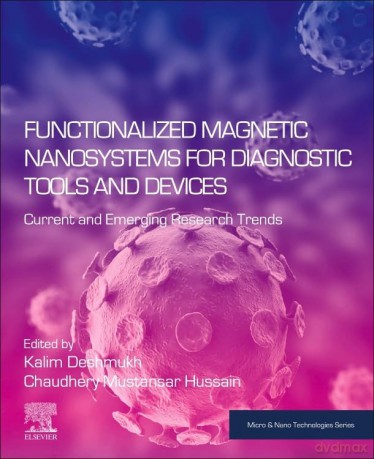 Functionalized Magnetic Nanosystems for Diagnostic Tools and Devices: Current and Emerging Research Trends (Micro and Nano Technologies) - Kalim Deshmukh [KSIĄŻKA]