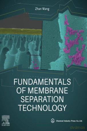 Fundamentals of Membrane Separation Technology - Zhan Wang [KSIĄŻKA]