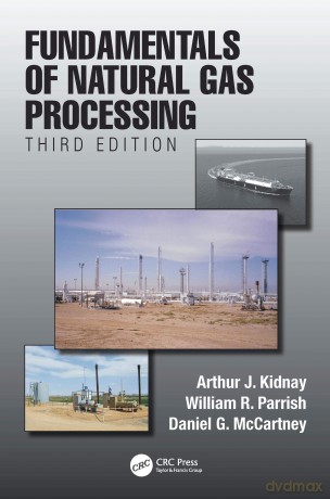 Fundamentals of Natural Gas Processing, Third Edition - Arthur J. Kidnay [KSIĄŻKA]