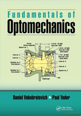 Fundamentals of Optomechanics (Optical Sciences and Applications of Light) - Danie Vukobratovich [KSIĄŻKA]