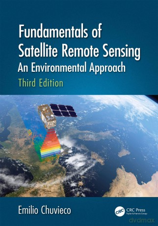 Fundamentals of Satellite Remote Sensing: An Environmental Approach, Third Edition - Emilio Chuvieco [KSIĄŻKA]