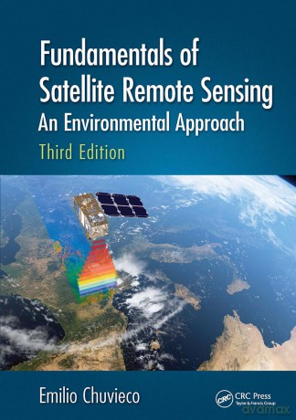 Fundamentals of Satellite Remote Sensing: An Environmental Approach, Third Edition - Emilio Chuvieco [KSIĄŻKA]