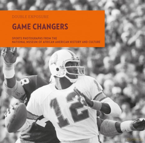 Game Changers: Sports Photographs from the National Museum of African American History and Culture: 9 (Double Exposure) - Damion L Thomas [KSIĄŻKA]