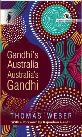 Gandhi's Australia: Australia's Gandhi (Gandhi Studies) - Thomas Weber [KSIĄŻKA]